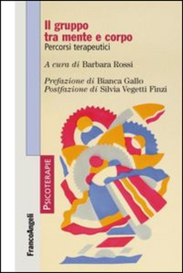 Il gruppo tra mente e corpo. Percorsi terapeutici - Librerie.coop Il gruppo tra mente e corpo. Percorsi terapeutici - Librerie.coop