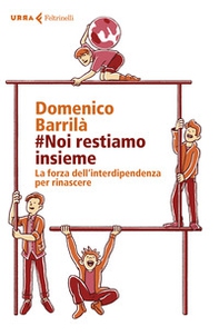 #noi restiamo insieme. La forza dell'interdipendenza per rinascere - Librerie.coop #noi restiamo insieme. La forza dell'interdipendenza per rinascere - Librerie.coop