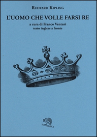 L'uomo che volle farsi re. Testo inglese a fronte - Librerie.coop