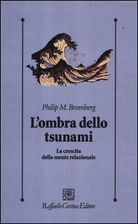 L'ombra dello tsunami. La crescita della mente relazionale - Librerie.coop L'ombra dello tsunami. La crescita della mente relazionale - Librerie.coop