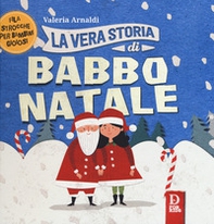 La vera storia di Babbo Natale. Filastrocche per bambini gioiosi - Librerie.coop