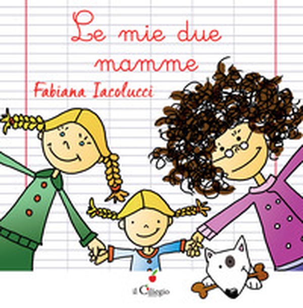 Le mie due mamme - Librerie.coop Le mie due mamme - Librerie.coop