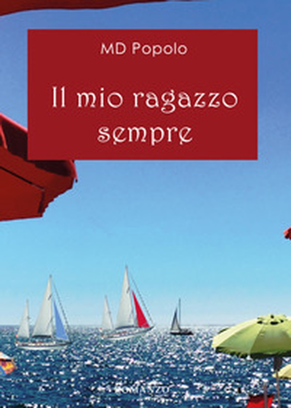 Il mio ragazzo sempre - Librerie.coop Il mio ragazzo sempre - Librerie.coop