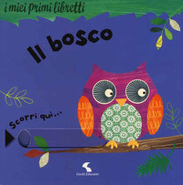 Il bosco. I miei primi libretti - Librerie.coop Il bosco. I miei primi libretti - Librerie.coop