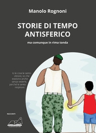 Storie di tempo antisferico. Ma comunque in rima tonda - Librerie.coop