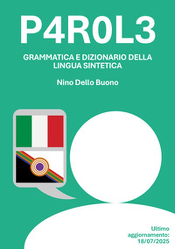 P4r0l3. Grammatica e dizionario della lingua sintetica - Librerie.coop P4r0l3. Grammatica e dizionario della lingua sintetica - Librerie.coop