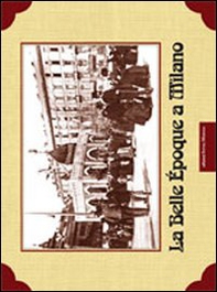 La Belle Epoque a Milano - Librerie.coop