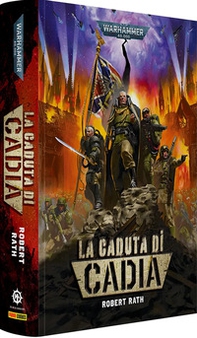 La caduta di Cadia. Warhammer 40.000 - Librerie.coop