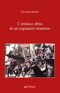 L'erratico oblio di un sognatore straniero - Librerie.coop