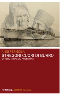Stregoni cuori di burro. Ovvero miraggio Argentina - Librerie.coop Stregoni cuori di burro. Ovvero miraggio Argentina - Librerie.coop