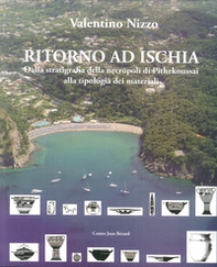 Ritorno ad Ischia. Dalla stratigrafia della necropoli di Pithekoussai alla tipologia dei materiali - Librerie.coop