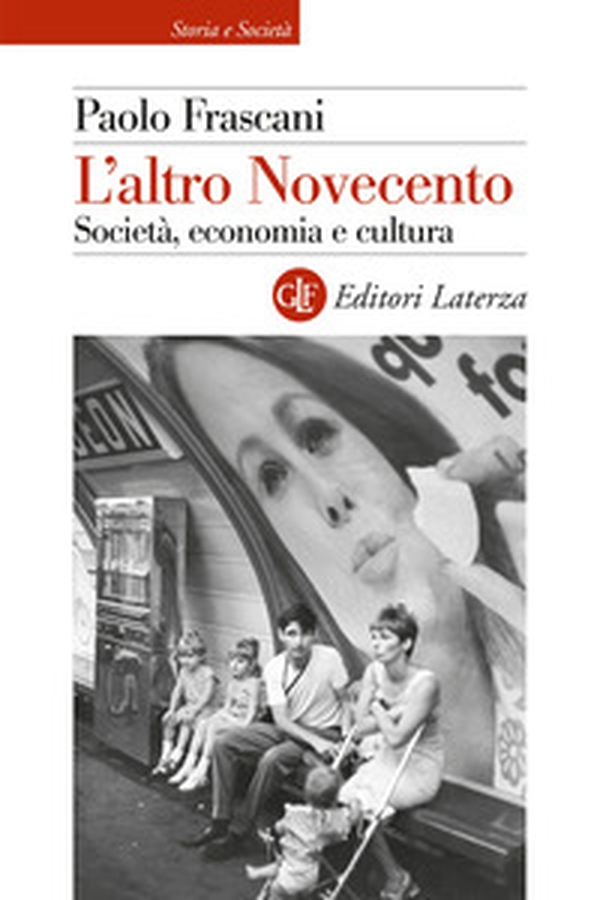 L'altro Novecento. Società, economia e cultura - Librerie.coop L'altro Novecento. Società, economia e cultura - Librerie.coop