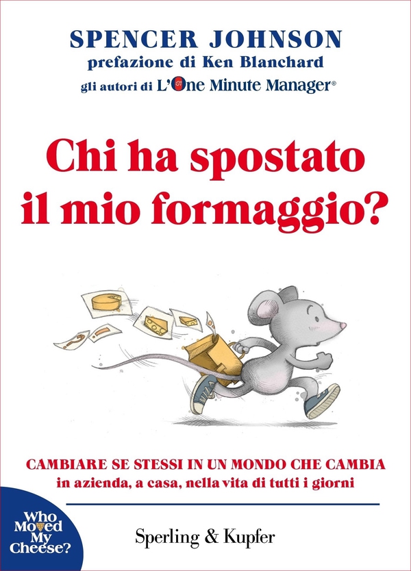 Chi ha spostato il mio formaggio? - Librerie.coop Chi ha spostato il mio formaggio? - Librerie.coop