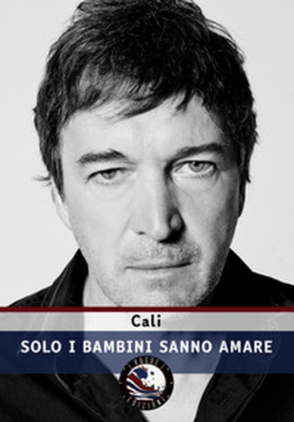 Solo i bambini sanno amare - Librerie.coop Solo i bambini sanno amare - Librerie.coop