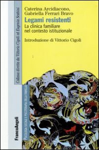 Legami resistenti. La clinica familiare nel contesto istituzionale - Librerie.coop