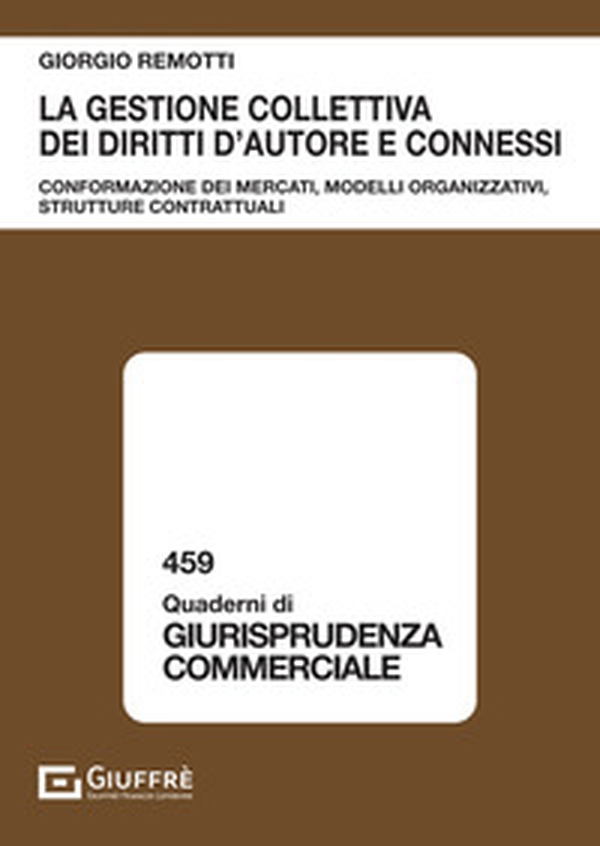 La gestione collettiva dei diritti d'autore e connessi - Librerie.coop La gestione collettiva dei diritti d'autore e connessi - Librerie.coop