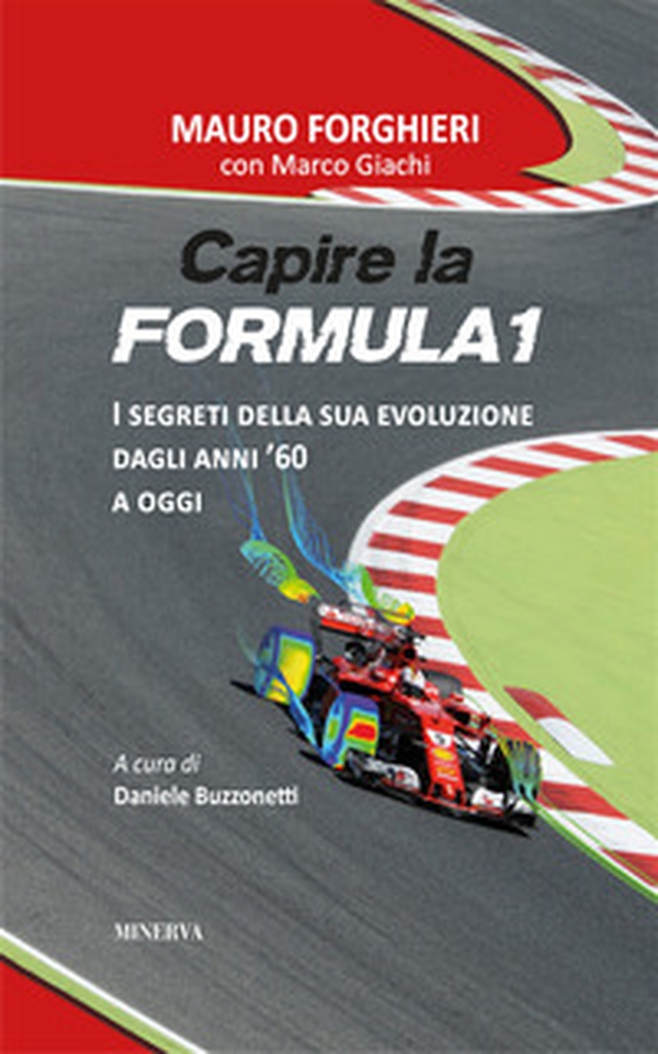 Capire la Formula 1. I segreti della sua evoluzione dagli anni '60 a oggi - Librerie.coop Capire la Formula 1. I segreti della sua evoluzione dagli anni '60 a oggi - Librerie.coop