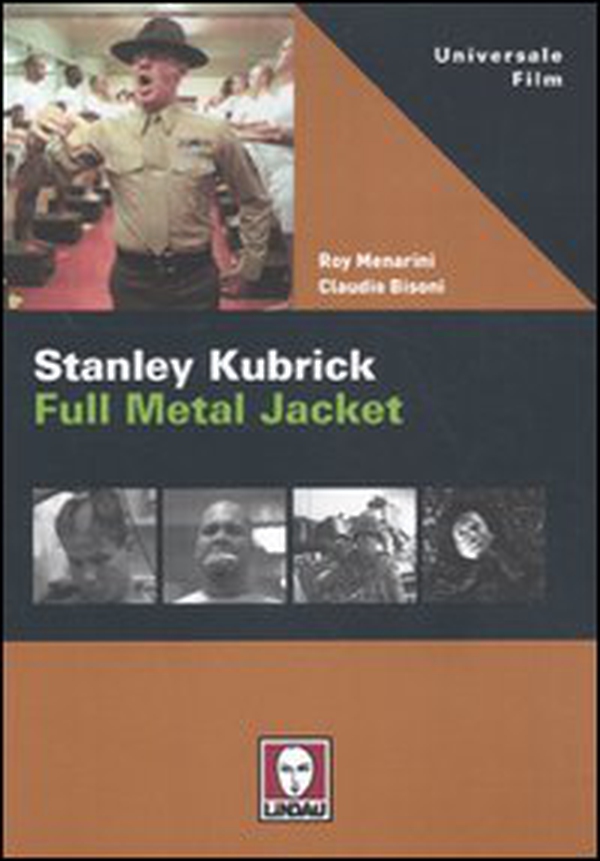 Stanley Kubrick. Full Metal Jacket - Librerie.coop Stanley Kubrick. Full Metal Jacket - Librerie.coop