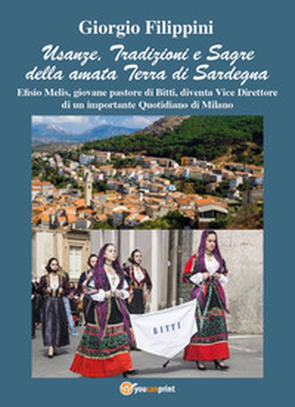 Usanze, tradizioni e sagre della amata terra di Sardegna - Librerie.coop Usanze, tradizioni e sagre della amata terra di Sardegna - Librerie.coop