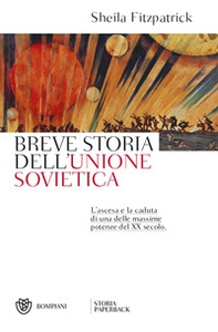 Breve storia dell'Unione sovietica. L'ascesa e la caduta di una delle massime potenze del XX secolo - Librerie.coop Breve storia dell'Unione sovietica. L'ascesa e la caduta di una delle massime potenze del XX secolo - Librerie.coop