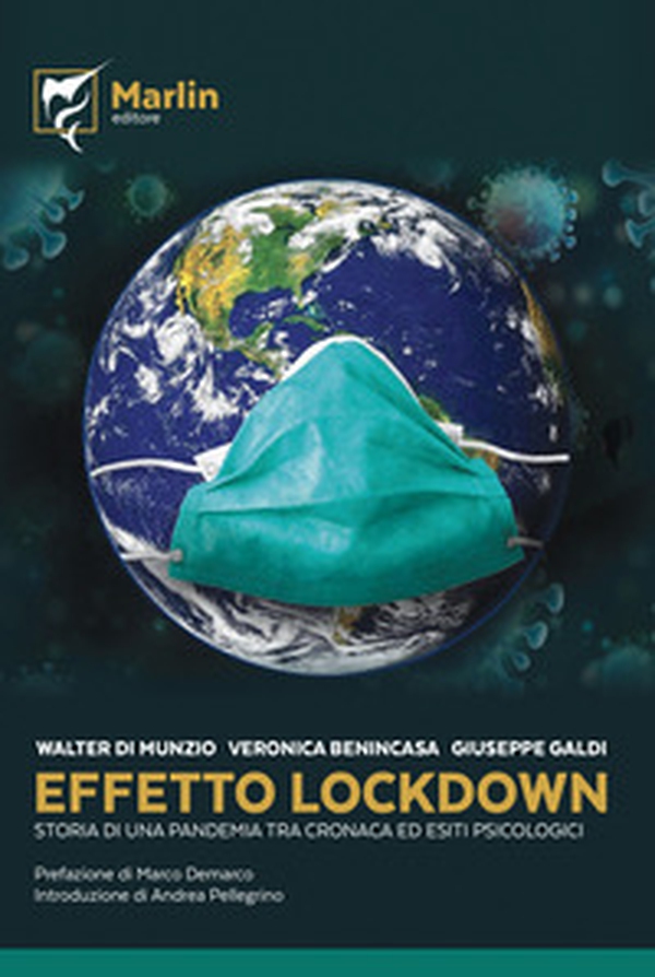 Effetto lockdown. Storia di una pandemia tra cronaca ed esiti psicologici - Librerie.coop Effetto lockdown. Storia di una pandemia tra cronaca ed esiti psicologici - Librerie.coop