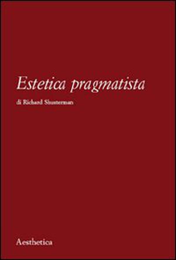 Estetica pragmatista - Librerie.coop Estetica pragmatista - Librerie.coop