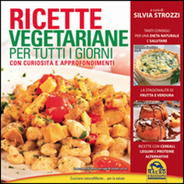 Ricette vegetariane per tutti i giorni - Librerie.coop Ricette vegetariane per tutti i giorni - Librerie.coop