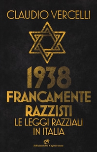 1938. Francamente razzisti. Le leggi razziali in Italia - Librerie.coop 1938. Francamente razzisti. Le leggi razziali in Italia - Librerie.coop
