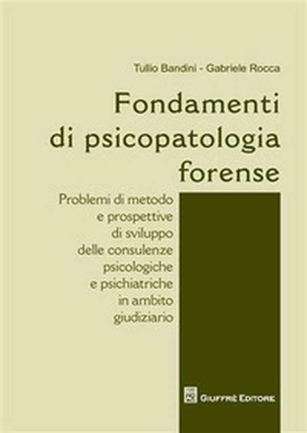 Fondamenti di psicopatologia forense - Librerie.coop Fondamenti di psicopatologia forense - Librerie.coop