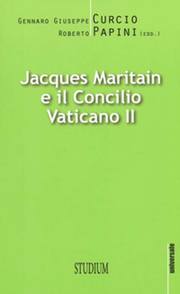 Jacques Maritain e il Concilio Vaticano II - Librerie.coop Jacques Maritain e il Concilio Vaticano II - Librerie.coop