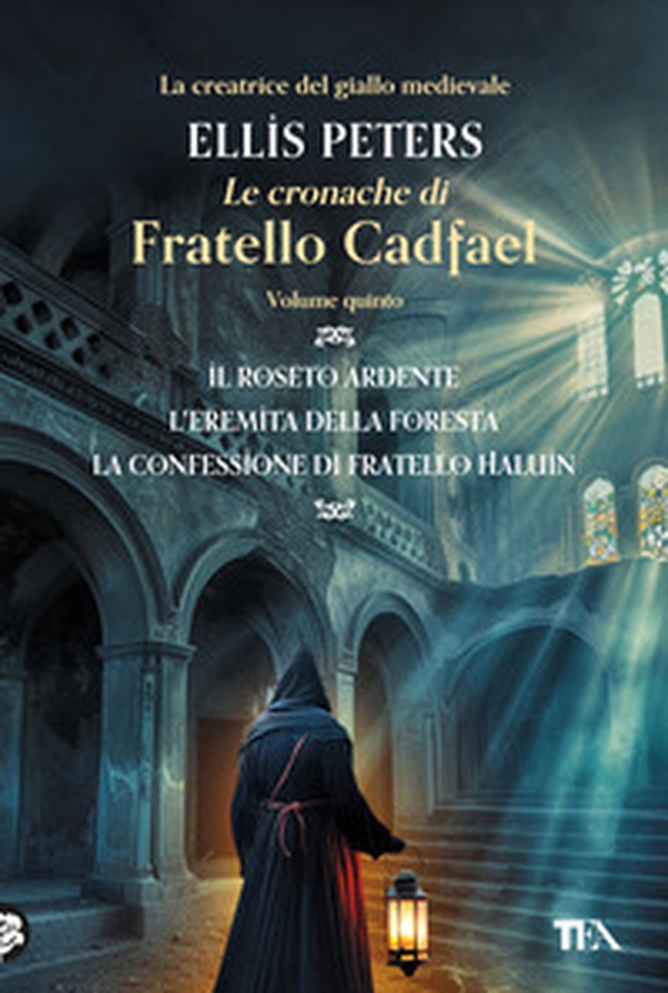 Le cronache di fratello Cadfael: Il roseto ardente-L'eremita della foresta-La confessione di fratello Halui - Vol. 5 - Librerie.coop Le cronache di fratello Cadfael: Il roseto ardente-L'eremita della foresta-La confessione di fratello Halui - Vol. 5 - Librerie.coop
