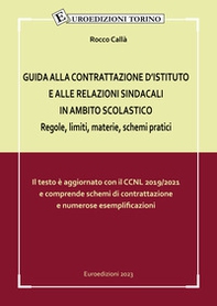 Guida alla contrattazione d'istituto e alle relazioni sindacali in ambito scolastico. Regole, limiti, materie, schemi pratici - Librerie.coop