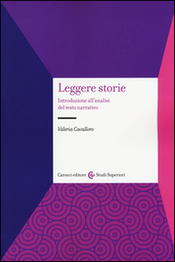 Leggere storie. Introduzione all'analisi del testo narrativo - Librerie.coop Leggere storie. Introduzione all'analisi del testo narrativo - Librerie.coop