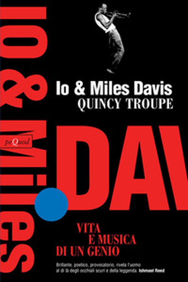 Io e Miles Davis. Vita e musica di un genio - Librerie.coop