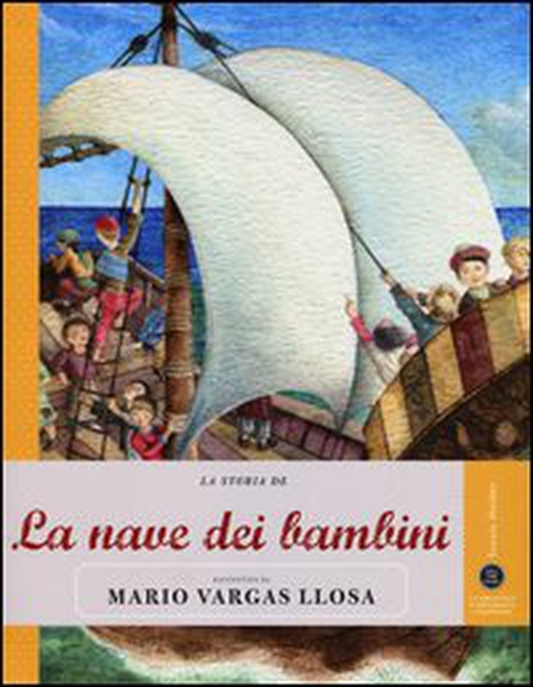 La storia de La nave dei bambini raccontata da Mario Vargas Llosa - Librerie.coop La storia de La nave dei bambini raccontata da Mario Vargas Llosa - Librerie.coop