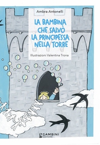 La bambina che salvò la principessa nella torre - Librerie.coop