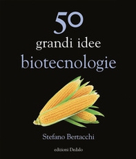 50 grandi idee. Biotecnologie - Librerie.coop
