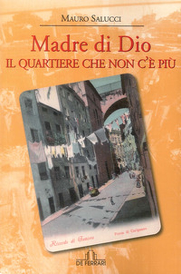 Madre di Dio. Il quartiere che non c'è più - Librerie.coop Madre di Dio. Il quartiere che non c'è più - Librerie.coop