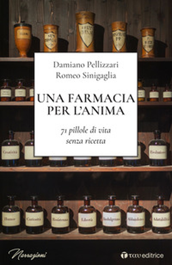 Una farmacia per l'anima. 71 pillole di vita senza ricetta - Librerie.coop Una farmacia per l'anima. 71 pillole di vita senza ricetta - Librerie.coop