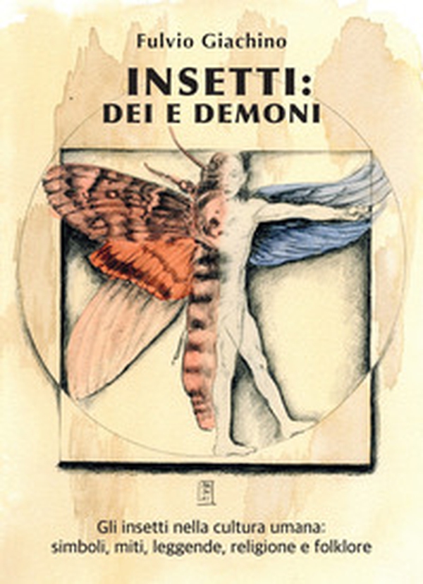 Insetti: dei e demoni. Gli insetti nella cultura umana, miti, leggende, religione e folklore - Librerie.coop Insetti: dei e demoni. Gli insetti nella cultura umana, miti, leggende, religione e folklore - Librerie.coop