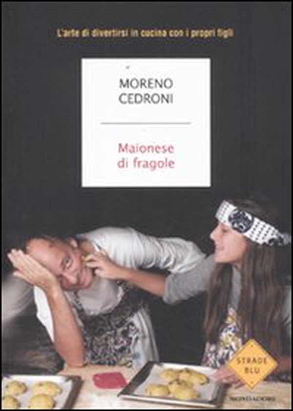 Maionese di fragole. L'arte di divertirsi in cucina con i propri figli - Librerie.coop Maionese di fragole. L'arte di divertirsi in cucina con i propri figli - Librerie.coop