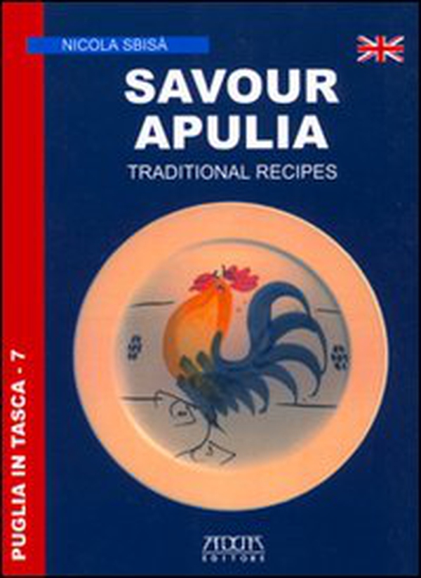 Savour Apulia. Traditional recipes - Librerie.coop Savour Apulia. Traditional recipes - Librerie.coop
