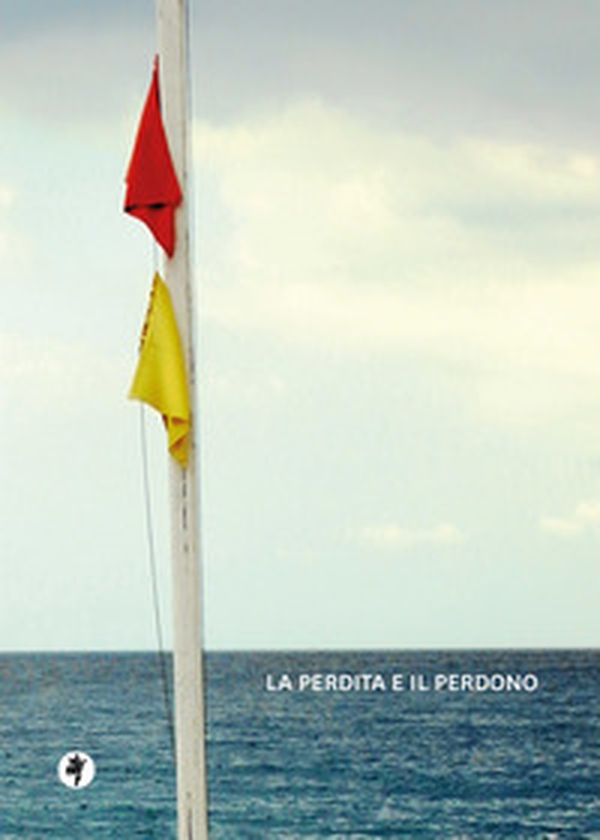 La perdita e il perdono - Librerie.coop La perdita e il perdono - Librerie.coop