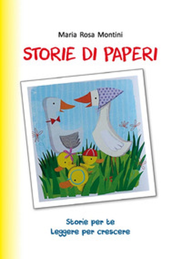 Storie di paperi. Storie per te . Leggere per crescere - Librerie.coop Storie di paperi. Storie per te . Leggere per crescere - Librerie.coop