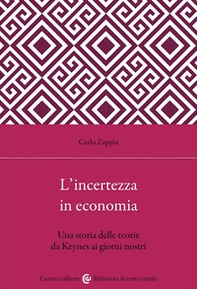 L'incertezza in economia. Una storia delle teorie da Keynes ai giorni nostri - Librerie.coop