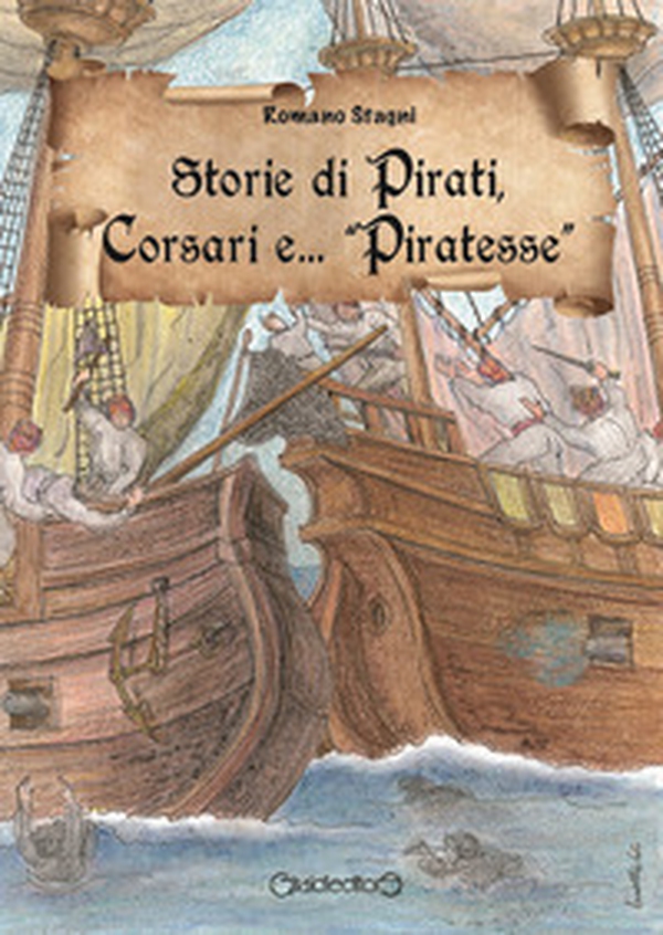 Storie di pirati, corsari e... «piratesse» - Librerie.coop Storie di pirati, corsari e... «piratesse» - Librerie.coop