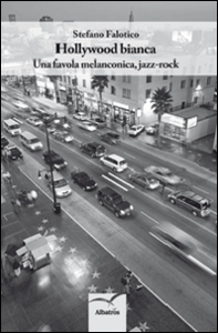 Hollywood bianca. Una favola melanconica, jazz rock - Librerie.coop