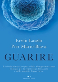 Guarire. La rivoluzionaria scoperta della riprogrammazione cellulare per la regressione del cancro e delle malattie degenerative - Librerie.coop Guarire. La rivoluzionaria scoperta della riprogrammazione cellulare per la regressione del cancro e delle malattie degenerative - Librerie.coop