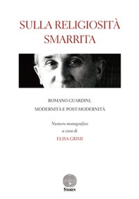 Sulla religiosità smarrita. Romano Guardini, modernità e post-modernità - Librerie.coop