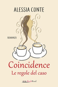 Coincidence. Le regole del caso - Librerie.coop